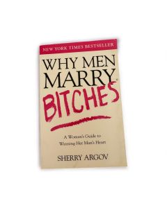 Why Men Marry Bitches